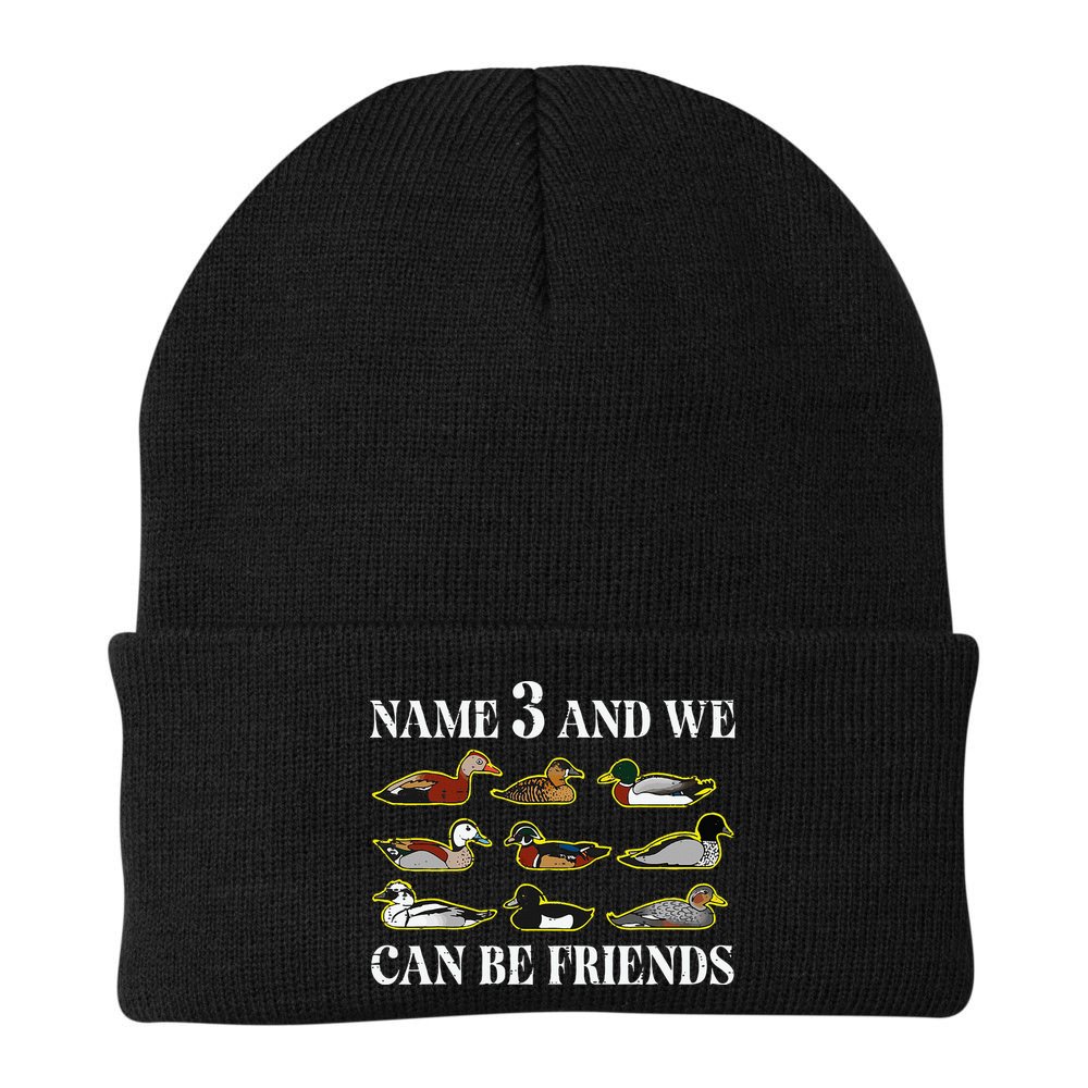 Duck Types Name 3 We Can Be Friends Beanie
