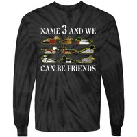 Duck Types Name 3 We Can Be Friends Tie-Dye Long Sleeve Shirt