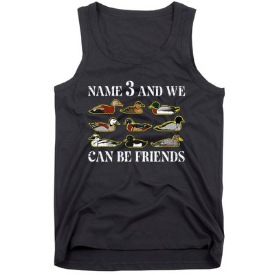 Duck Types Name 3 We Can Be Friends Tank Top