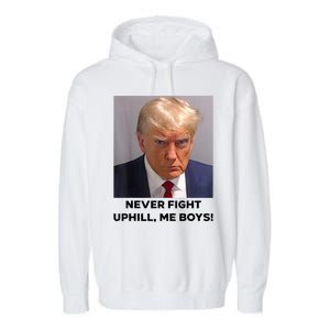 Donald Trump Never Fight Uphill Me Trump 2024 Garment-Dyed Fleece Hoodie