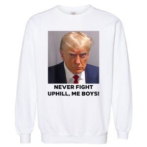 Donald Trump Never Fight Uphill Me Trump 2024 Garment-Dyed Sweatshirt