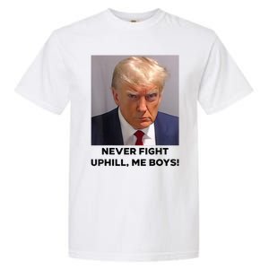 Donald Trump Never Fight Uphill Me Trump 2024 Garment-Dyed Heavyweight T-Shirt