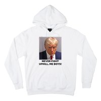 Donald Trump Never Fight Uphill Me Trump 2024 Hoodie