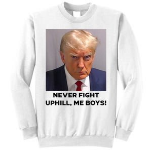 Donald Trump Never Fight Uphill Me Trump 2024 Sweatshirt