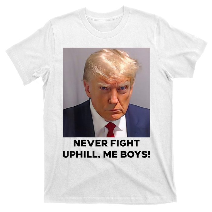 Donald Trump Never Fight Uphill Me Trump 2024 T-Shirt