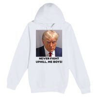 Donald Trump Never Fight Uphill Me Trump 2024 Premium Pullover Hoodie