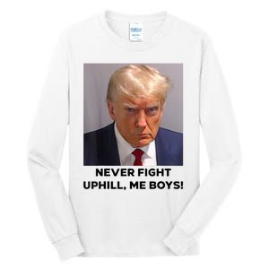 Donald Trump Never Fight Uphill Me Trump 2024 Tall Long Sleeve T-Shirt