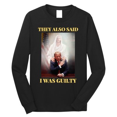 Donald Trump Not Guilty Jesus Christ Patriot Pray Maga Long Sleeve Shirt