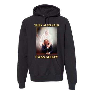 Donald Trump Not Guilty Jesus Christ Patriot Pray Maga Premium Hoodie