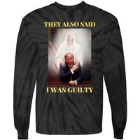 Donald Trump Not Guilty Jesus Christ Patriot Pray Maga Tie-Dye Long Sleeve Shirt