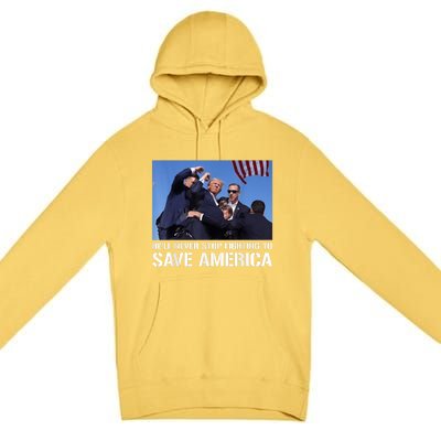 Donald Trump Never Stop Fighting To Save America Supporter Premium Pullover Hoodie