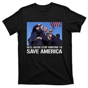 Donald Trump Never Stop Fighting To Save America Supporter T-Shirt