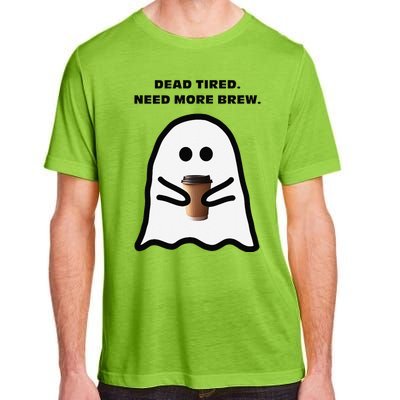 Dead Tired Need More Brew Ghost Drinking Coffee Adult ChromaSoft Performance T-Shirt