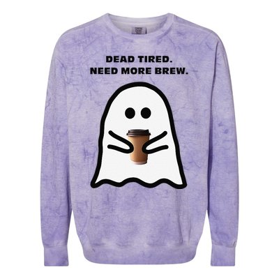 Dead Tired Need More Brew Ghost Drinking Coffee Colorblast Crewneck Sweatshirt