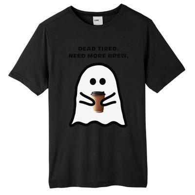 Dead Tired Need More Brew Ghost Drinking Coffee Tall Fusion ChromaSoft Performance T-Shirt