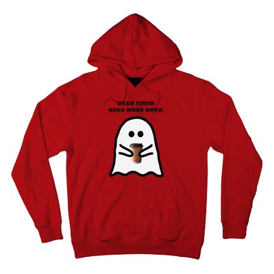 Dead Tired Need More Brew Ghost Drinking Coffee Hoodie