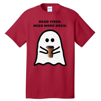 Dead Tired Need More Brew Ghost Drinking Coffee Tall T-Shirt