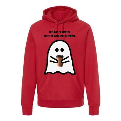 Dead Tired Need More Brew Ghost Drinking Coffee Premium Hoodie