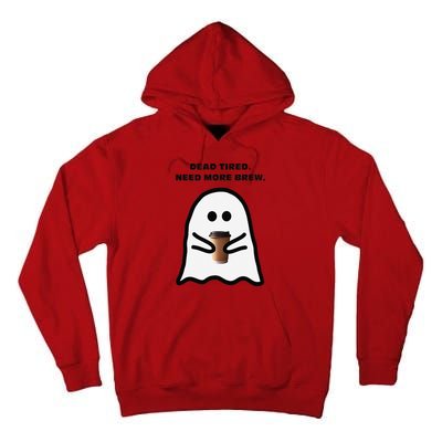 Dead Tired Need More Brew Ghost Drinking Coffee Tall Hoodie