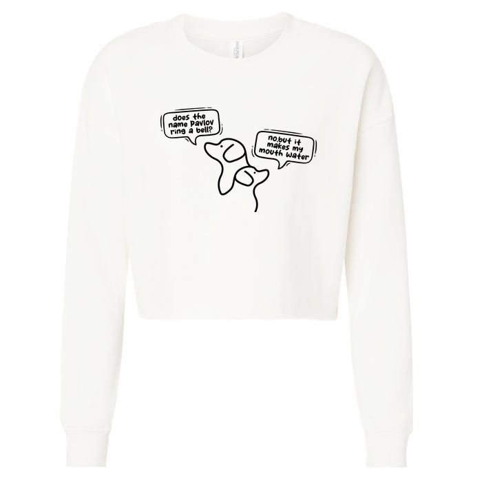 Does The Name Pavlov Ring A Bell Cropped Pullover Crew