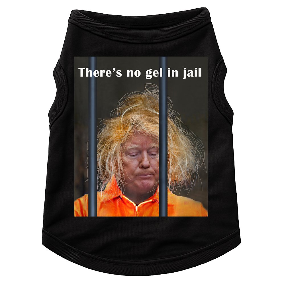 Donald Trump No Gel In Jail Doggie Tank