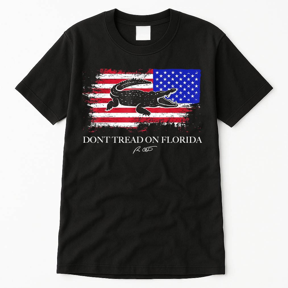 Dont Tread On Florida Governor Flag Alligator DeSantis 2021 Tall T-Shirt