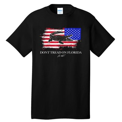 Dont Tread On Florida Governor Flag Alligator DeSantis 2021 Tall T-Shirt