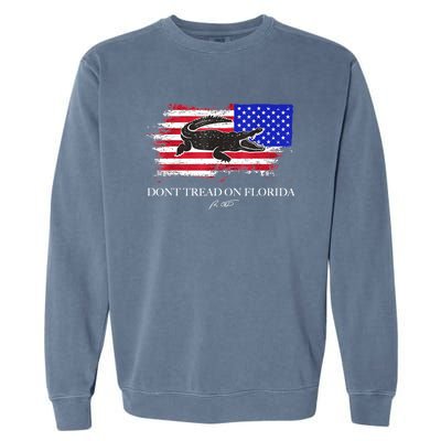 Dont Tread On Florida Governor Flag Alligator DeSantis 2021 Garment-Dyed Sweatshirt