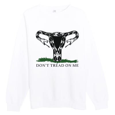 DonT Tread On Me Uterus Snake Protect Roe V Wade Premium Crewneck Sweatshirt