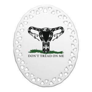 DonT Tread On Me Uterus Snake Protect Roe V Wade Ceramic Oval Ornament