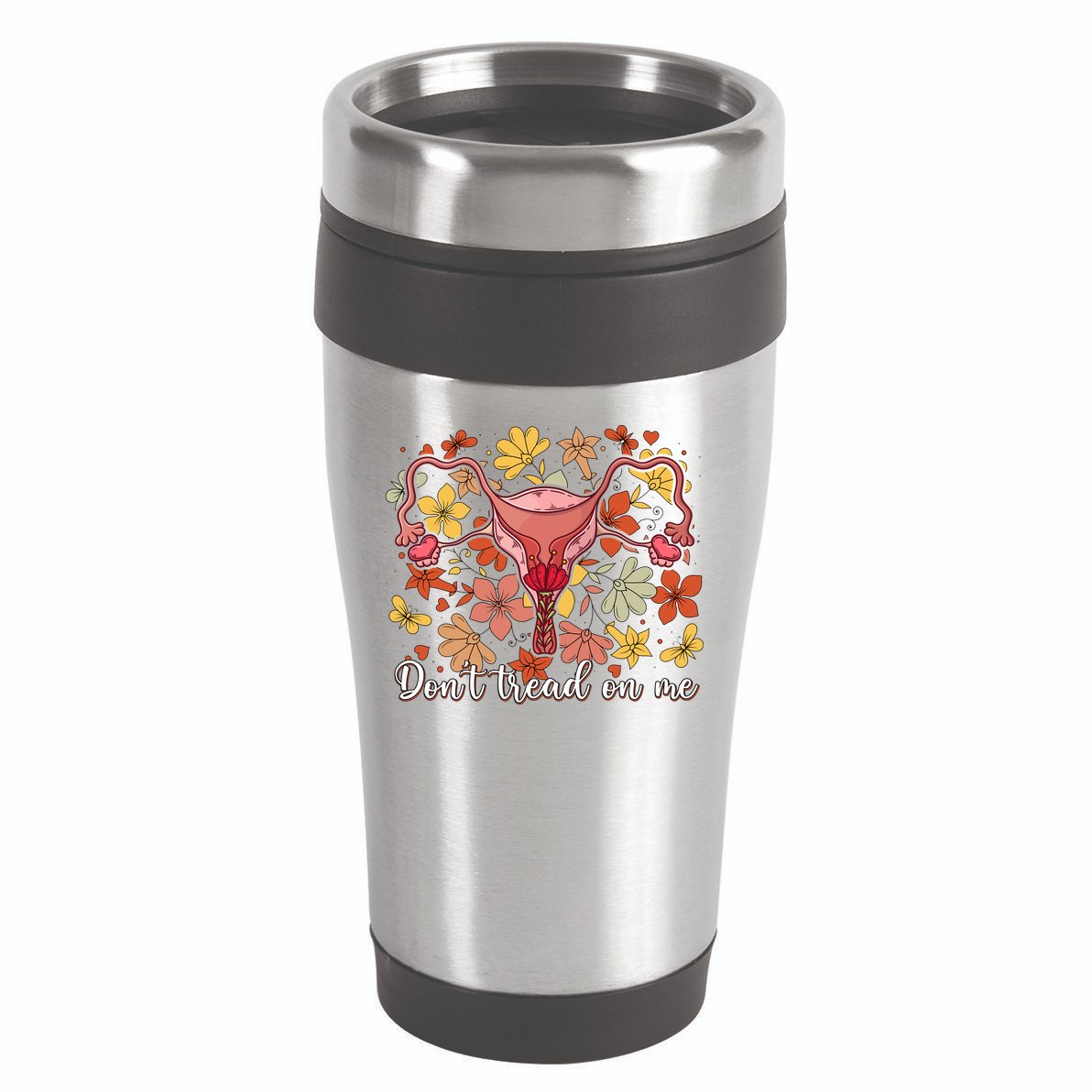 Don’t Tread On Me Uterus Feminist Human Rights 16oz Travel Tumbler