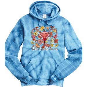 Don’t Tread On Me Uterus Feminist Human Rights Tie Dye Hoodie