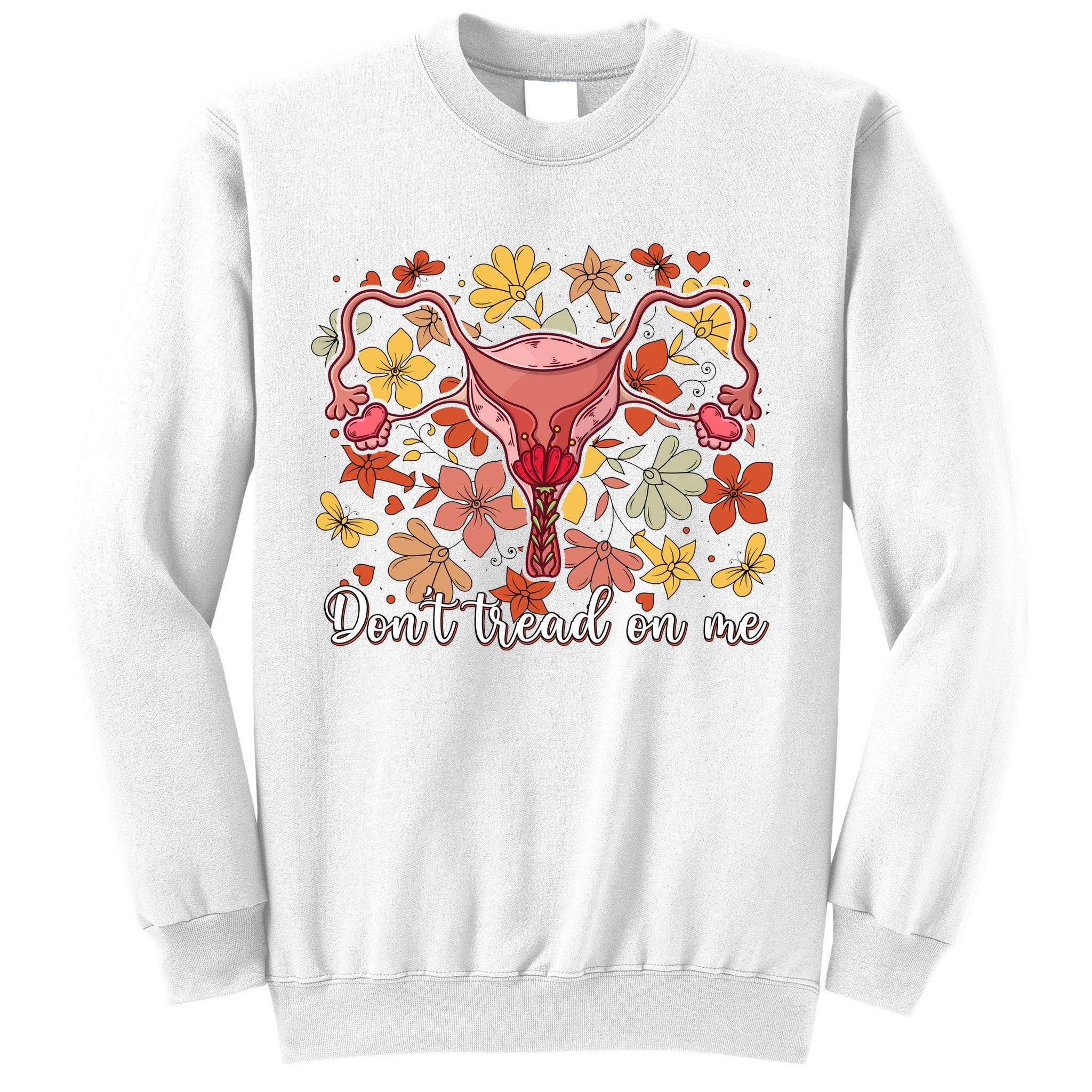 Don’t Tread On Me Uterus Feminist Human Rights Sweatshirt