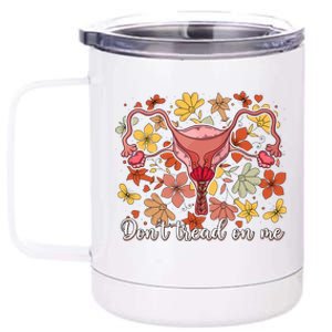 Don’t Tread On Me Uterus Feminist Human Rights 12 oz Stainless Steel Tumbler Cup