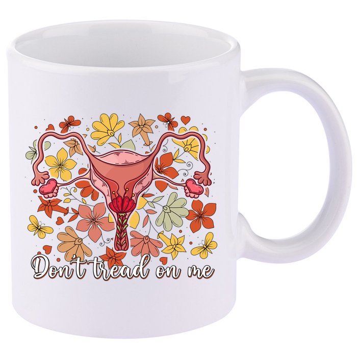 Don’t Tread On Me Uterus Feminist Human Rights 11oz C Handle Ceramic Mug