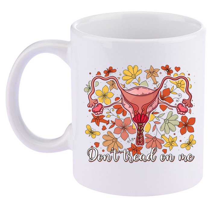 Don’t Tread On Me Uterus Feminist Human Rights 11oz C Handle Ceramic Mug