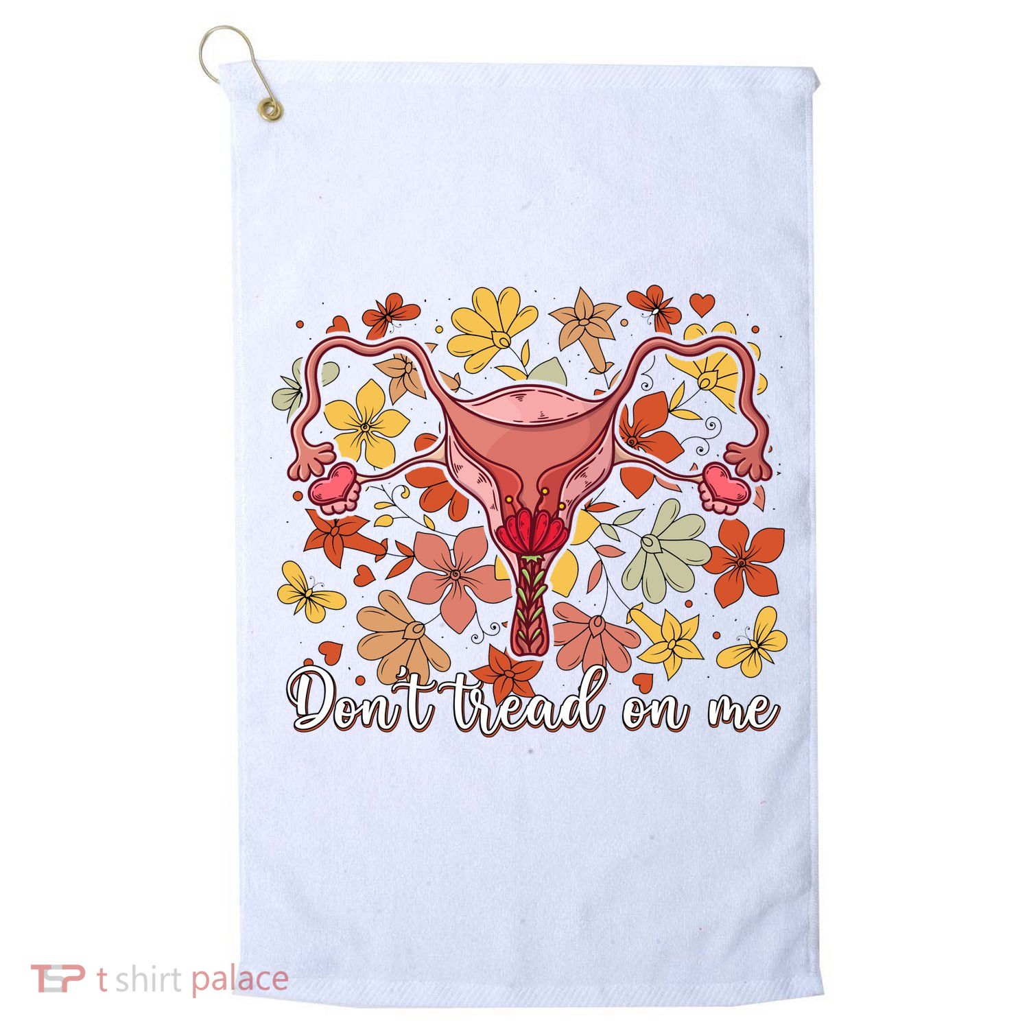 Don’t Tread On Me Uterus Feminist Human Rights Golf Towel