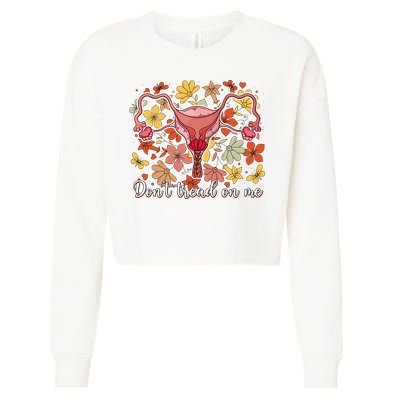 Don’t Tread On Me Uterus Feminist Human Rights Cropped Pullover Crew