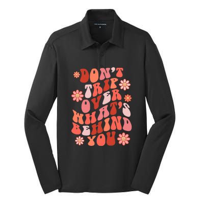 Don't Trip Over What Behind You Groovy Inspirational Quote Silk Touch Performance Long Sleeve Polo