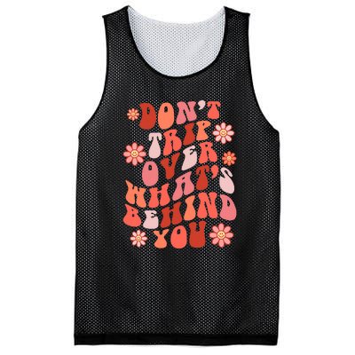 Don't Trip Over What Behind You Groovy Inspirational Quote Mesh Reversible Basketball Jersey Tank