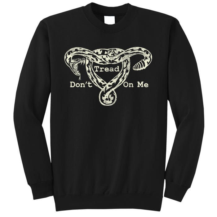 Don’T Tread On Me Uterus Snake Feminist Sweatshirt