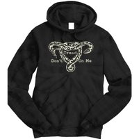 Don’T Tread On Me Uterus Snake Feminist Tie Dye Hoodie