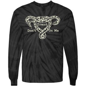 Don’T Tread On Me Uterus Snake Feminist Tie-Dye Long Sleeve Shirt