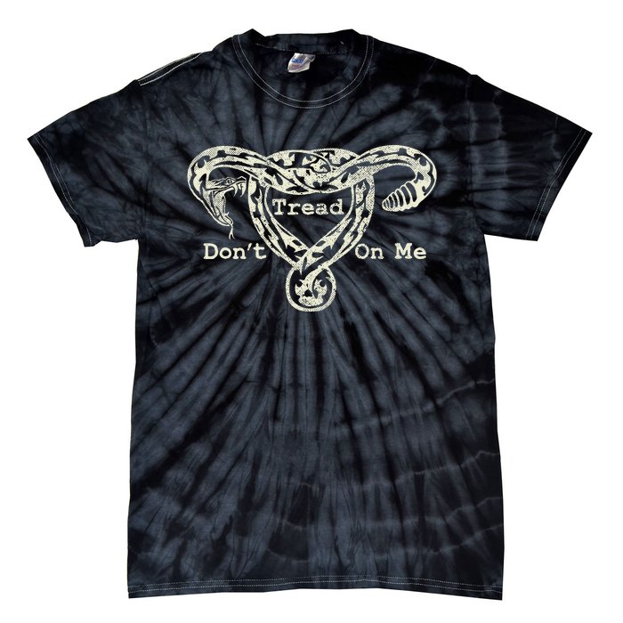 Don’T Tread On Me Uterus Snake Feminist Tie-Dye T-Shirt