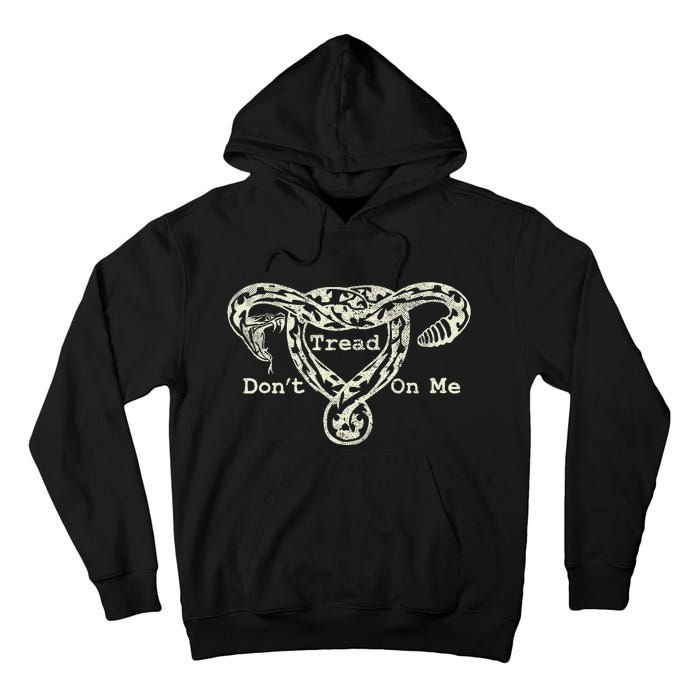 Don’T Tread On Me Uterus Snake Feminist Tall Hoodie