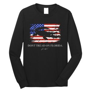 Dont Tread On Florida Governor Ron Desantis Long Sleeve Shirt