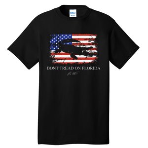 Dont Tread On Florida Governor Ron Desantis Tall T-Shirt