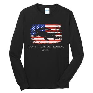 Dont Tread On Florida Governor Ron Desantis Tall Long Sleeve T-Shirt