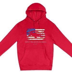 Dont Tread On Florida Governor Ron Desantis Premium Pullover Hoodie