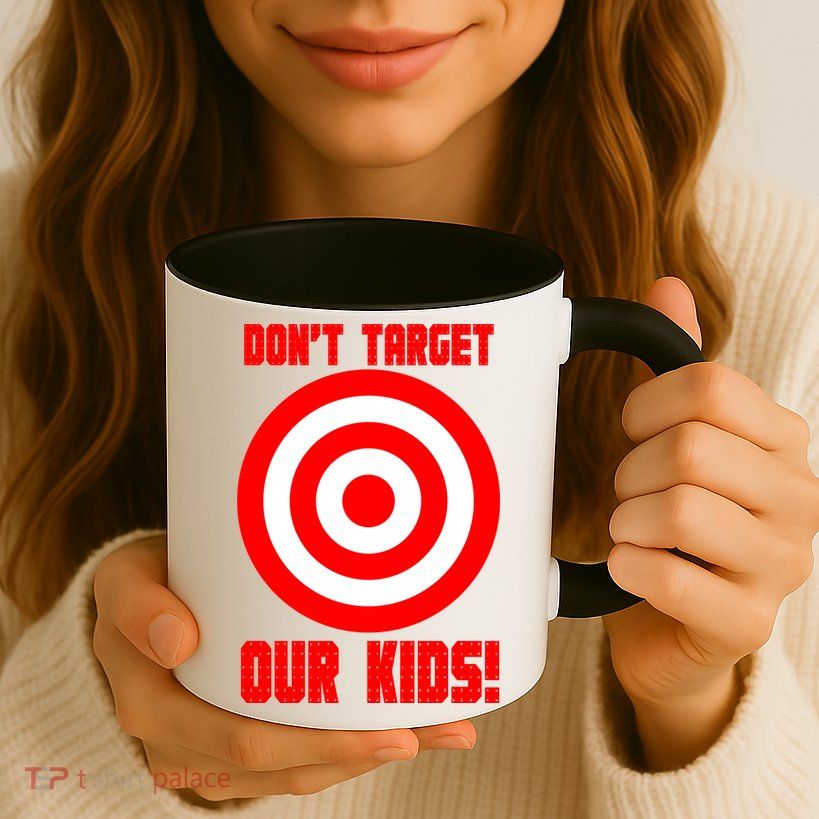 Dont Target Our Kids Patriotic Bullseye Range Boycott Mug